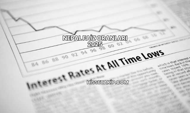 Nepal Faiz Oranları 2025