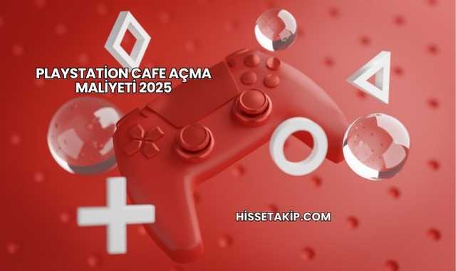Playstation Cafe Açma Maliyeti 2025