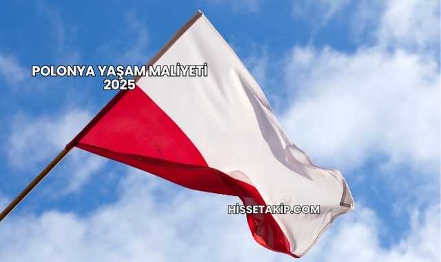 Polonya Yaşam Maliyeti 2025