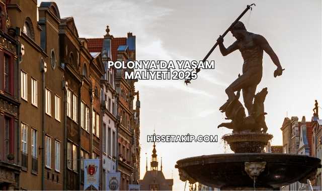 Polonya’da Yaşam Maliyeti 2025