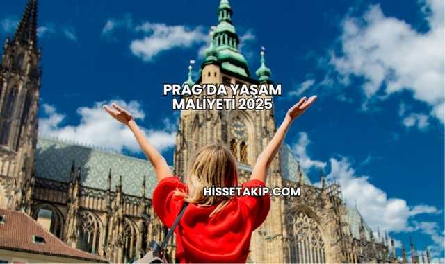Prag’da Yaşam Maliyeti 2025