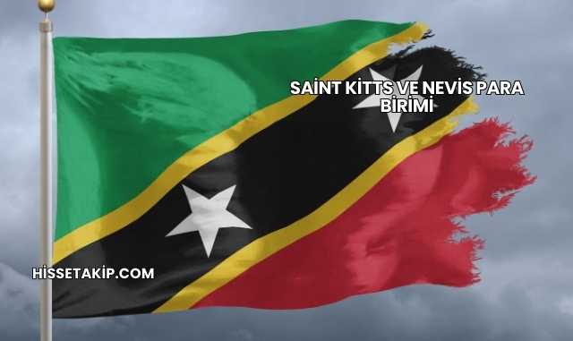 Saint Kitts ve Nevis Para Birimi