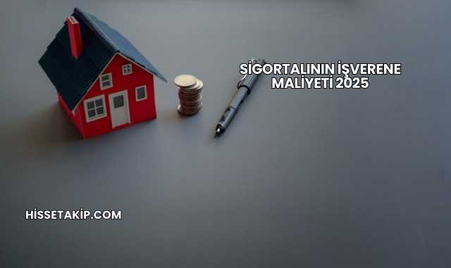 Sigortalının İşverene Maliyeti 2025
