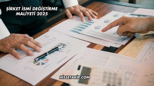 Şirket İsmi Değiştirme Maliyeti 2025