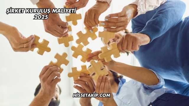 Şirket Kuruluş Maliyeti 2025