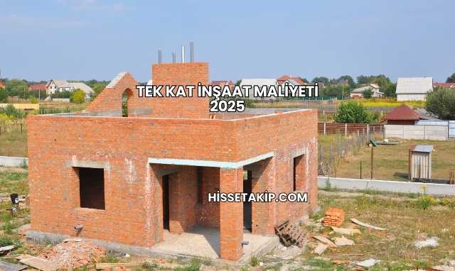 Tek Kat İnşaat Maliyeti 2025