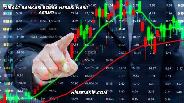 Ziraat Bankası Borsa Hesabı Nasıl Açılır?