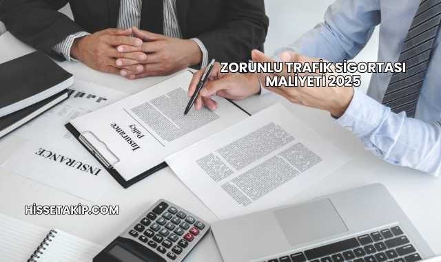 Zorunlu Trafik Sigortası Maliyeti 2025