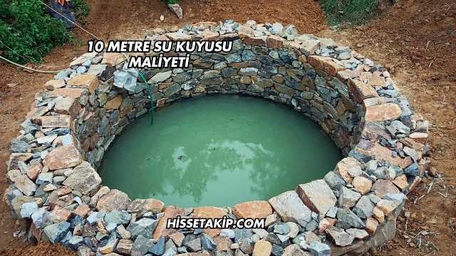 10 Metre Su Kuyusu Maliyeti