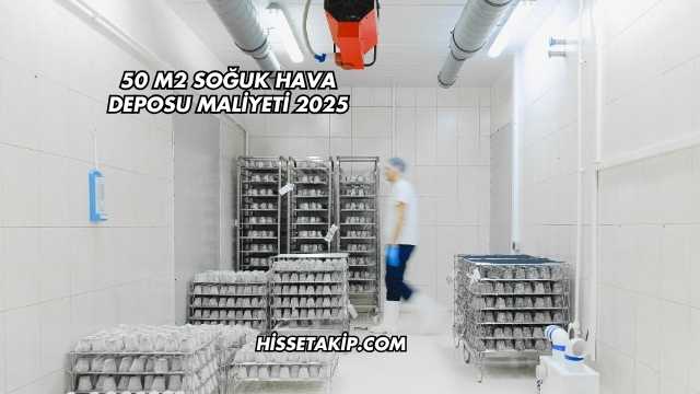 50 m2 Soğuk Hava Deposu Maliyeti 2025