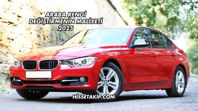 Araba Rengi Değiştirmenin Maliyeti 2025