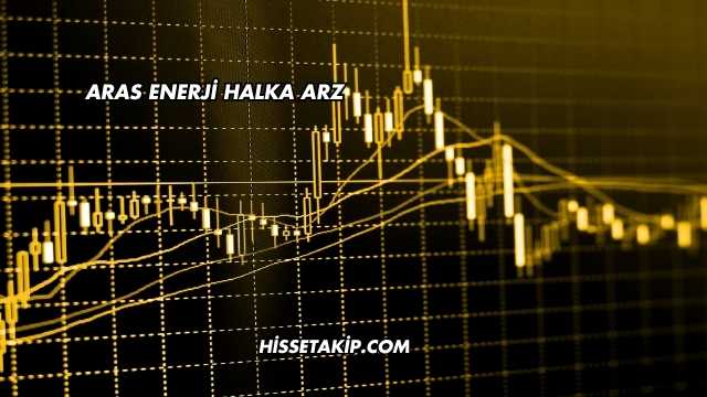 Aras Enerji Halka Arz