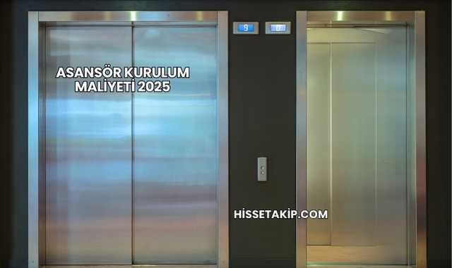 Asansör Kurulum Maliyeti 2025