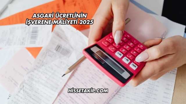 Asgari Ücretlinin İşverene Maliyeti 2025