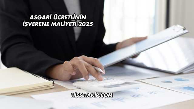 Asgari Ücretlinin İşverene Maliyeti 2025