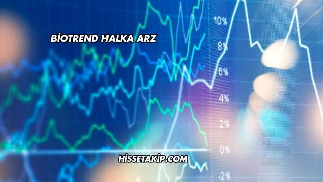 Biotrend Halka Arz
