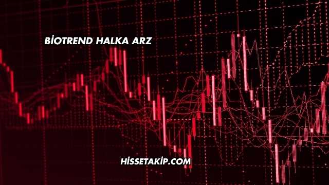 Biotrend Halka Arz