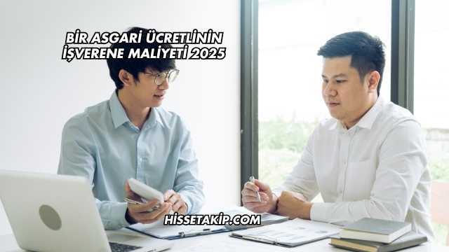 Bir Asgari Ücretlinin İşverene Maliyeti 2025