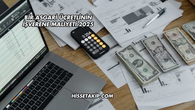 Bir Asgari Ücretlinin İşverene Maliyeti 2025