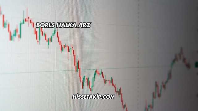 Borls Halka Arz
