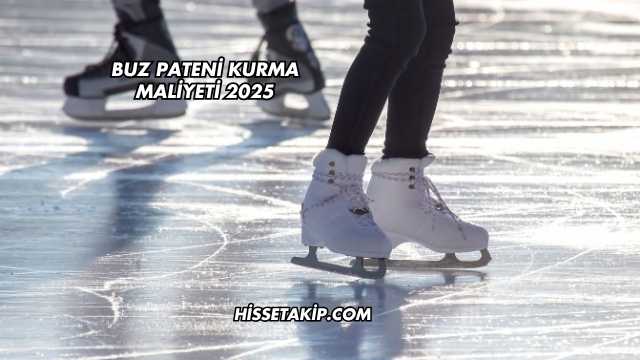 Buz Pateni Kurma Maliyeti 2025
