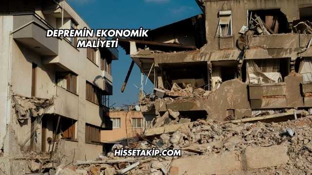 Depremin Ekonomik Maliyeti