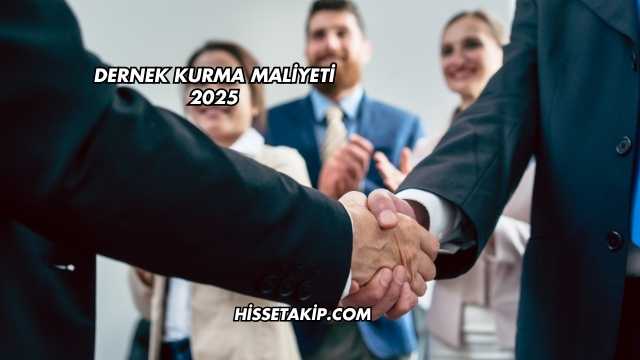 Dernek Kurma Maliyeti 2025