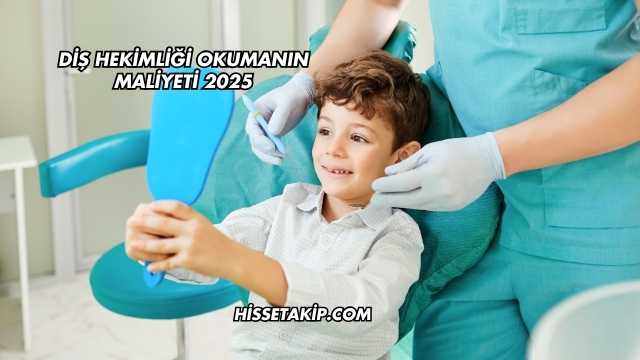 Diş Hekimliği Okumanın Maliyeti 2025