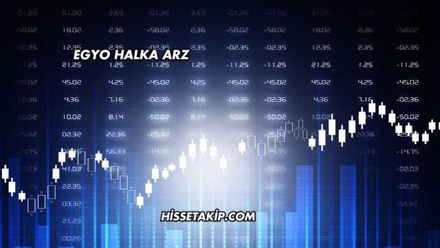 EGYO Halka Arz