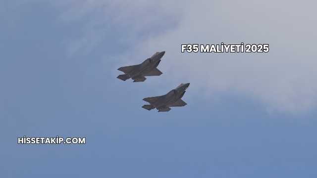 F35 Maliyeti 2025