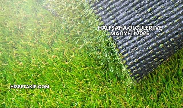 Halı Saha Ölçüleri ve Maliyeti 2025