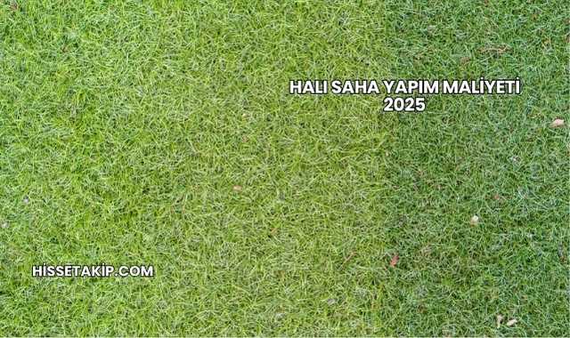 Halı Saha Yapım Maliyeti 2025