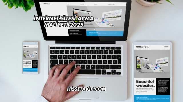 İnternet Sitesi Açma Maliyeti 2025
