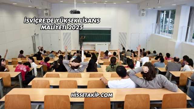 İsviçre'de Yüksek Lisans Maliyeti 2025