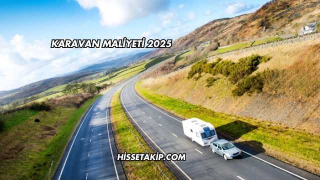 Karavan Maliyeti 2025