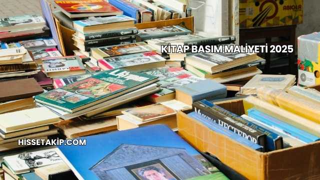 Kitap Basım Maliyeti 2025
