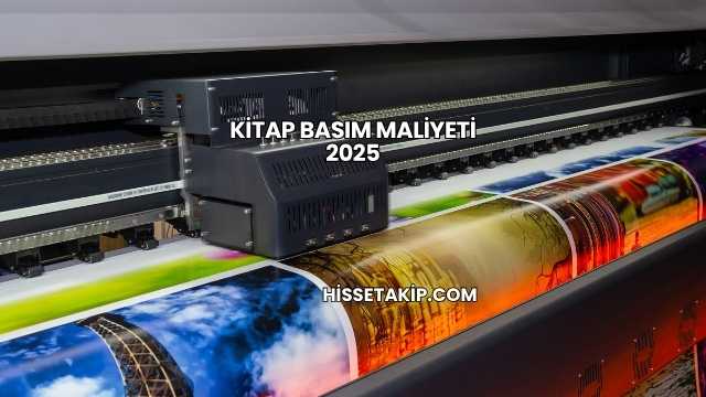 Kitap Basım Maliyeti 2025