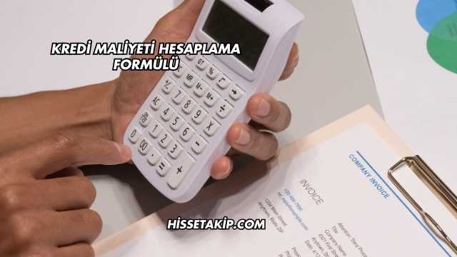 Kredi Maliyeti Hesaplama Formülü