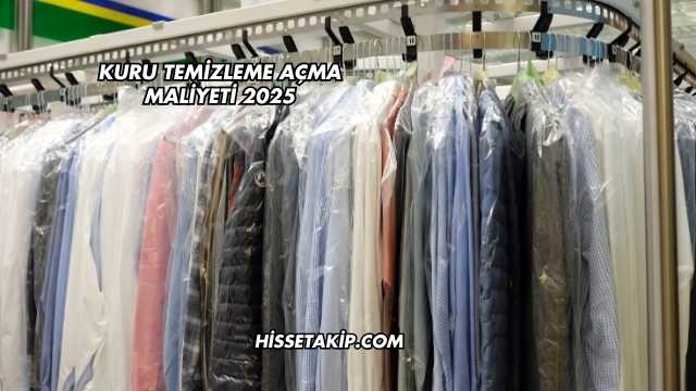 Kuru Temizleme Açma Maliyeti 2025