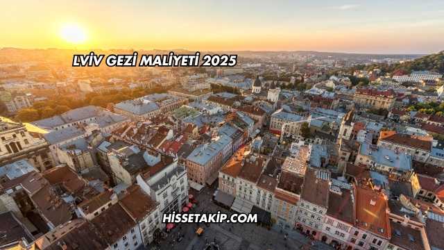 Lviv Gezi Maliyeti 2025