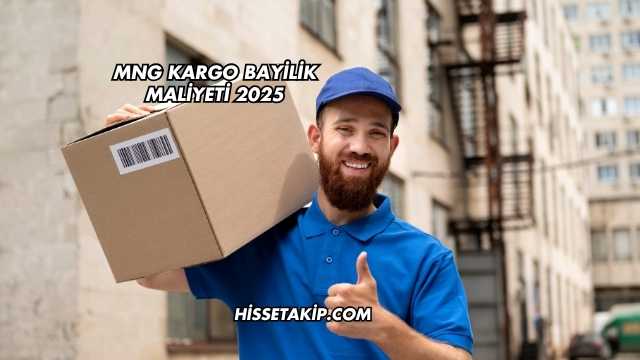 MNG Kargo Bayilik Maliyeti 2025