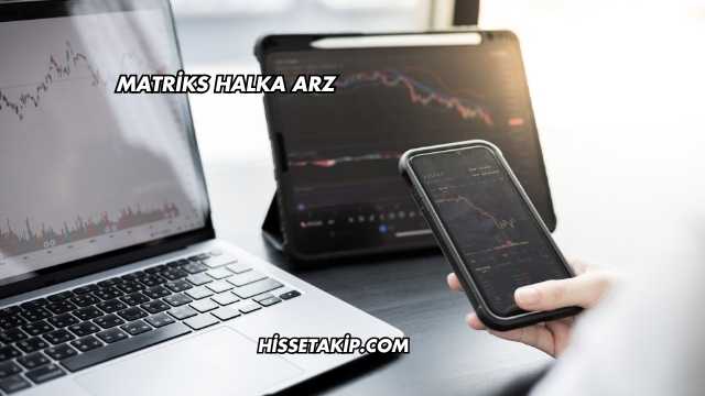 Matriks Halka Arz