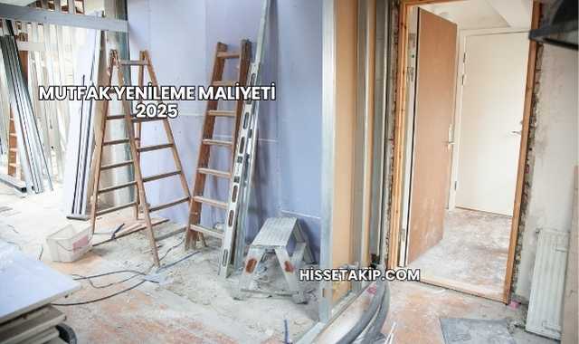 Mutfak Yenileme Maliyeti 2025