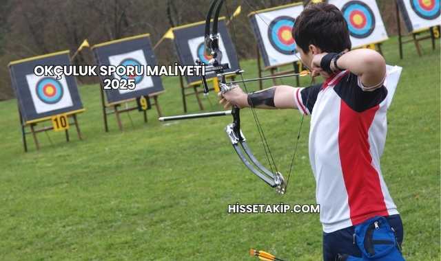Okçuluk Sporu Maliyeti 2025