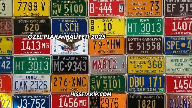 Özel Plaka Maliyeti 2025