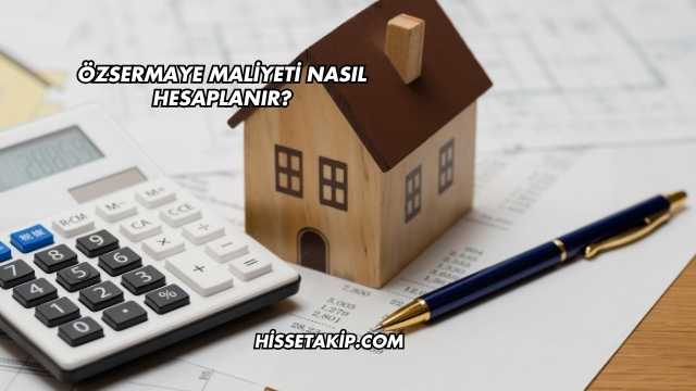 Özsermaye Maliyeti Nasıl Hesaplanır?