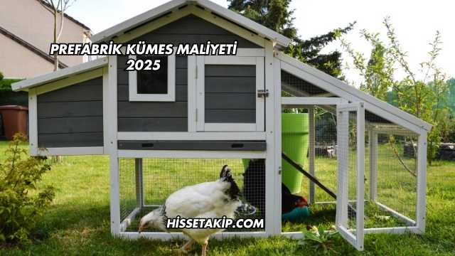 Prefabrik Kümes Maliyeti 2025