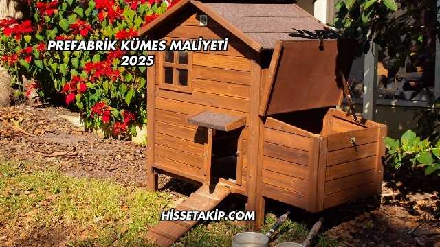 Prefabrik Kümes Maliyeti 2025