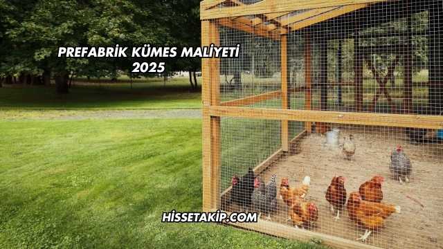 Prefabrik Kümes Maliyeti 2025