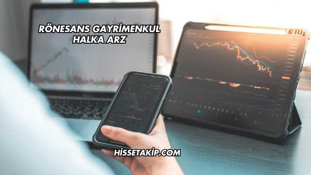 Rönesans Gayrimenkul Halka Arz